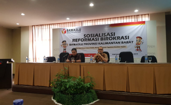 KEGIATAN SOSIALISASI REFORMASI DAN BIROKRASI DI LINGKUNGAN BAWASLU SE-KALIMANTAN BARAT