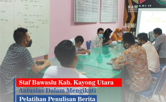 STAF BAWASLU ANTUSIAS IKUT PELATIHAN PENULISAN BERITA